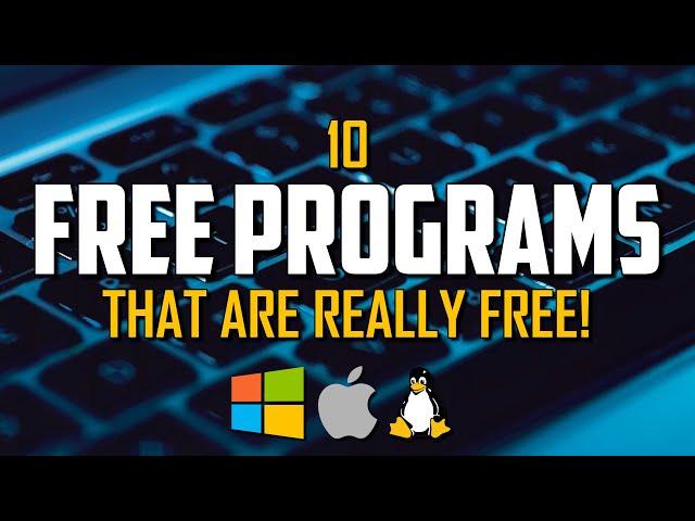 10 Must Have FREE PROGRAMS That Are Really FREE!