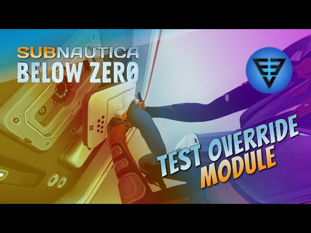 Test Override Module Subnautica Below Zero