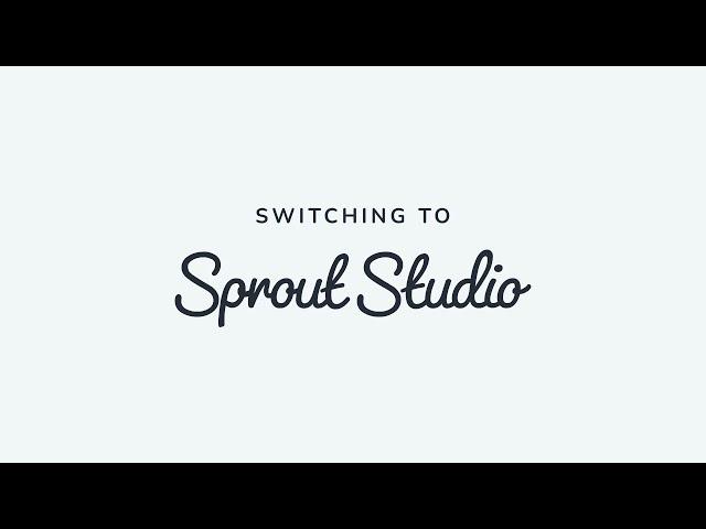 Switch to Sprout Studio  - Without the Stress