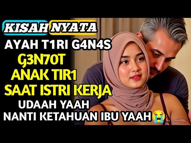 KISAH NYATA | SEORANG AYAH TIRI YANG JATUH HATI KE PADA ANAK TIRINYA SENDIRI TAK DISANGKA AWALNYA...