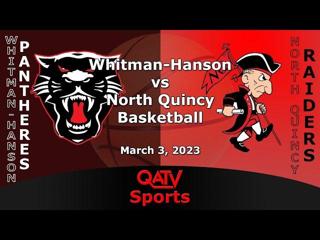 QATV Sports: Whitman-Hanson vs North Quincy Boys Basketball (March 3, 2023)