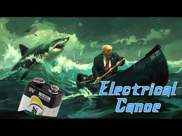 Electrical Canoe (Donald Trump / Electric Avenue song parody)