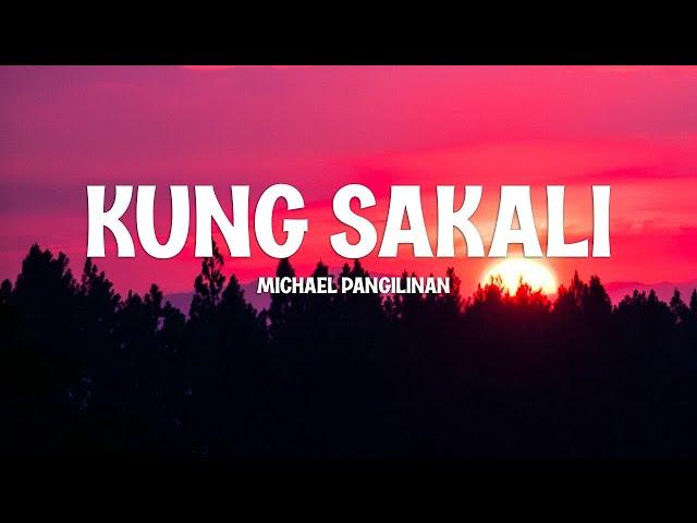 Kung Sakali - Michael Pangilinan (Lyrics)