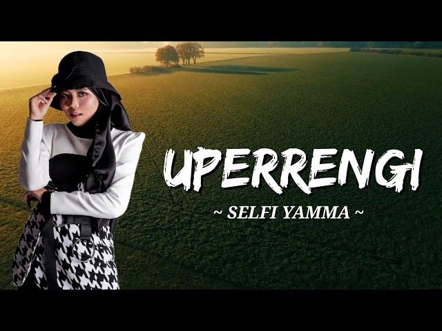 Selfi Yamma - Uperrengi (Lirik)