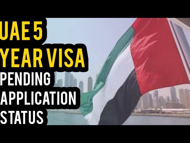 UAE 5 Year Visa Pending Application Reason & Returned for Modification Status strategy & decision