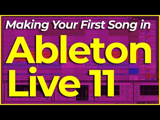 Making Your FIRST Song in Ableton Live 11 (Using Stock Ableton Plugins / Instruments / Samples)