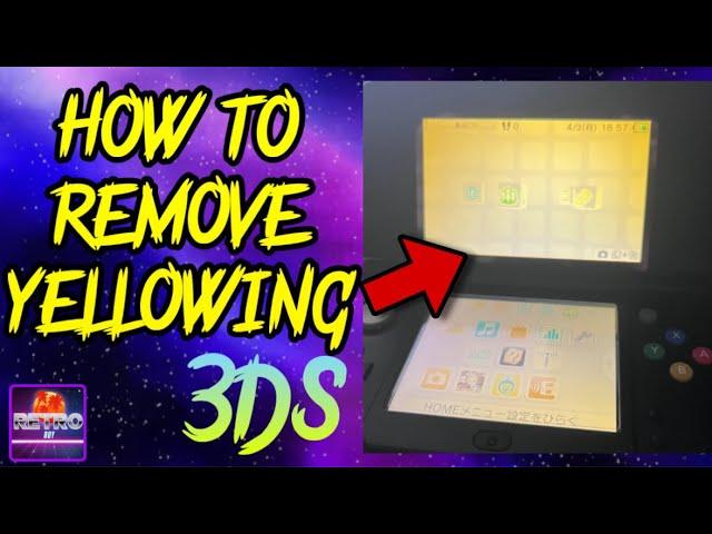 How to remove yellowing on 3DS/2DS screens!