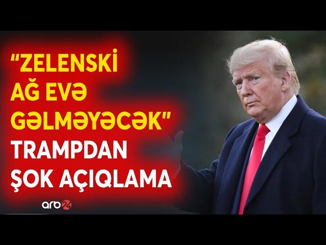 TƏCİLİ! Tramp Zelenskiyə VETO QOYDU - "Ağ Evə gəlməyəcək" - ŞOK açıqlama - CANLI