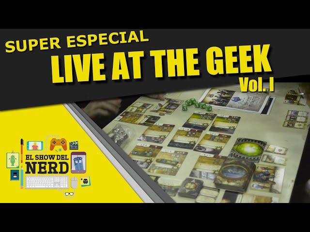 El Show del Nerd SUPER ESPECIAL: "Live at the Geek - Vol. I"