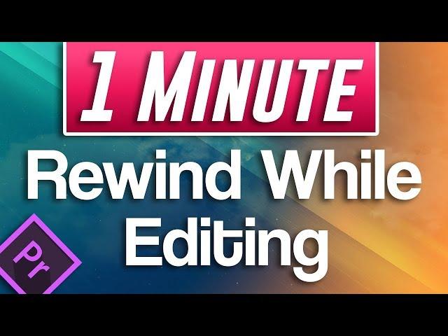 Premiere Pro CC : How to Rewind Video Playback Preview While Editing Timeline