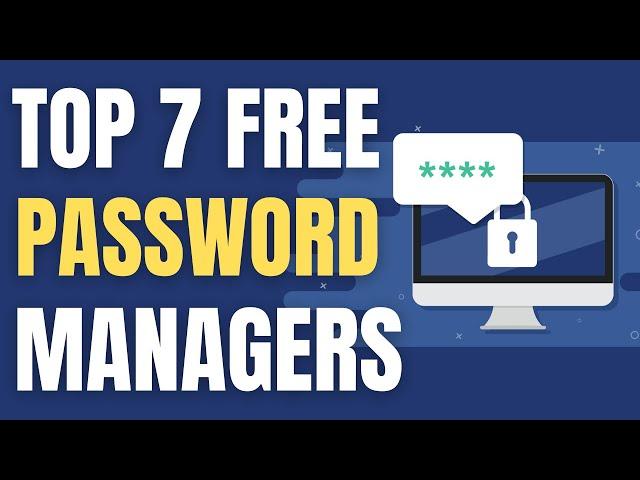 7 Best Free Password Managers 2024