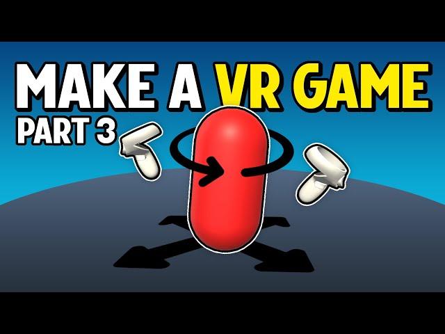 How to Make a VR Game in Unity 2022 - PART 3 - CONTINUOUS MOVEMENT