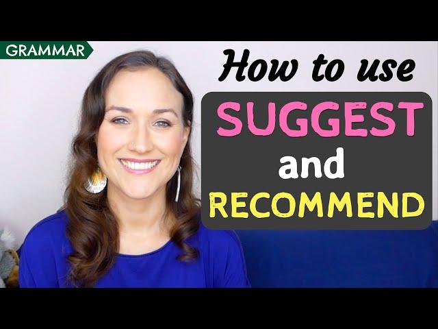 ADVANCED English Grammar: How to use SUGGEST & RECOMMEND