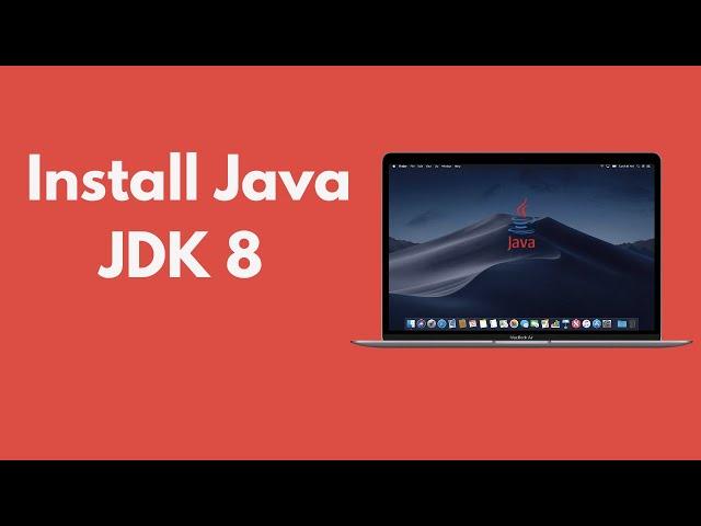 How to Install Java JDK 8 on Mac (2021)