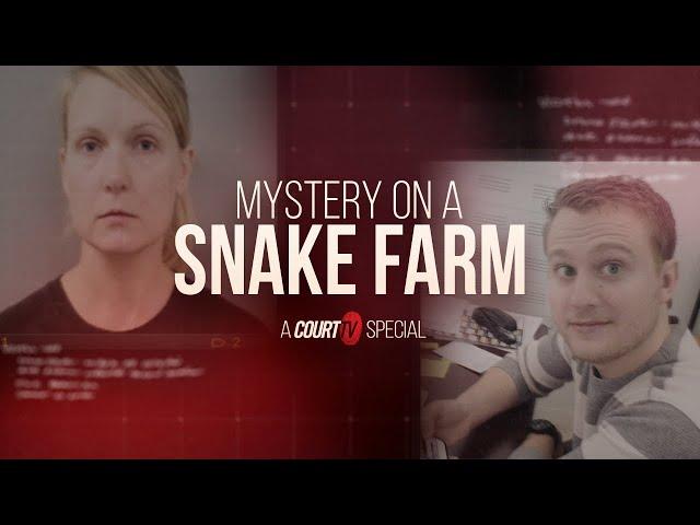 MYSTERY ON A SNAKE FARM | A Court TV Special