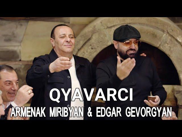 Edgar Gevorgyan & Armenak Miribyan - QYAVARCI