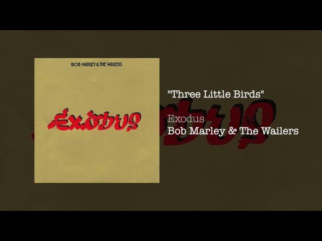 Three Little Birds (1977) - Bob Marley & The Wailers