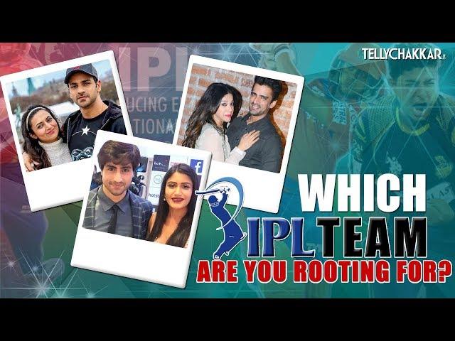 TV actors and their favourite IPL teams  | TellyChakkar