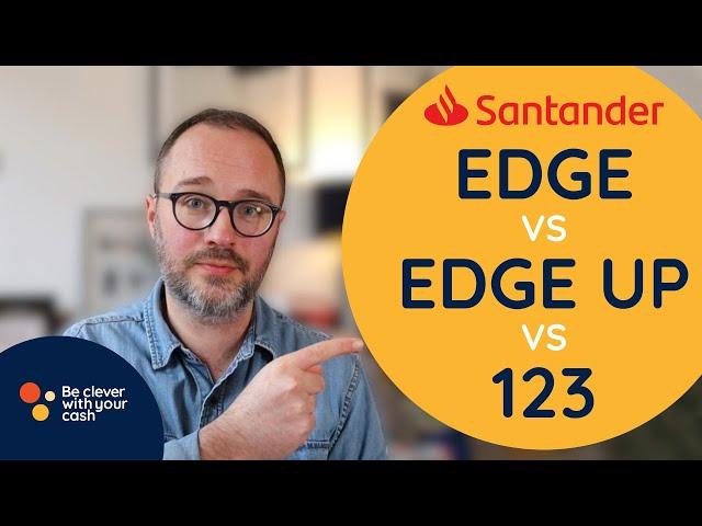 Best cashback current account: Santander Edge vs Edge Up vs 123 compared