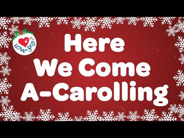 Here We Come A Carolling with Lyrics | Christmas Carol & Song