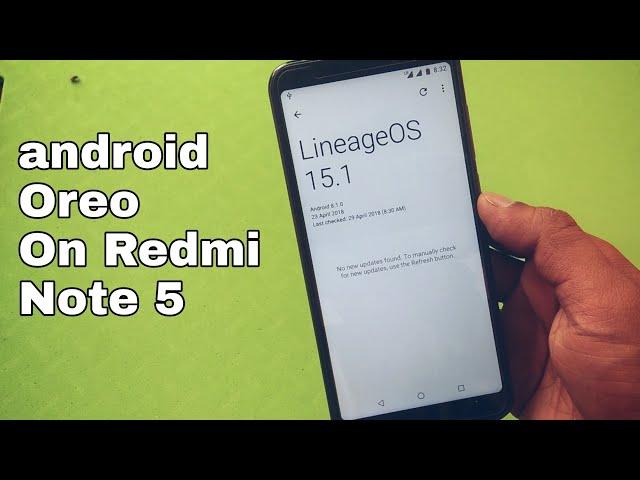 Install Stable Lineage OS 15.1 (Android Oreo 8.1) for Redmi Note 5 / 5 Plus