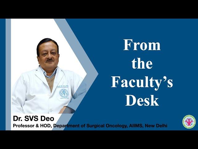 From the Faculty's Desk | AIIMS HBOC REGISTRY | Dr. SVS Deo, AIIMS, New Delhi