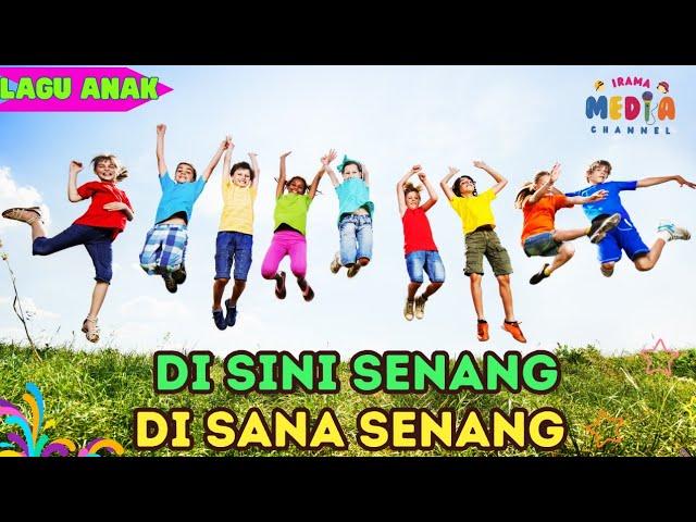 DISINI SENANG DISANA SENANG | LAGU ANAK INDONESIA