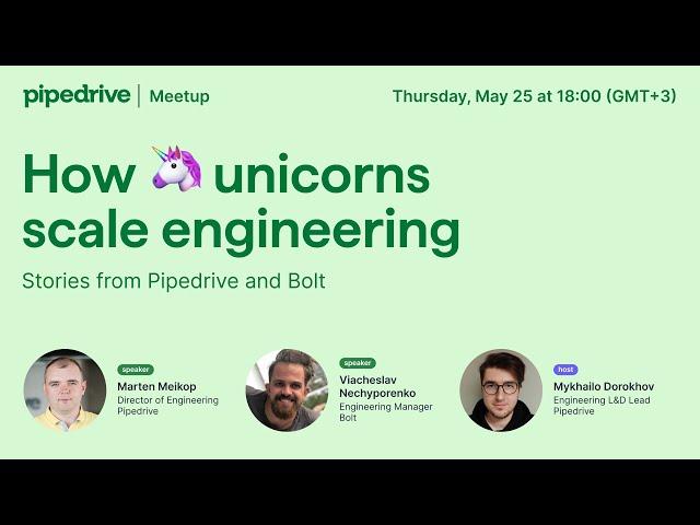 Pipedrive Talks (Tartu) - How  unicorns scale engineering: stories from Pipedrive and Bolt