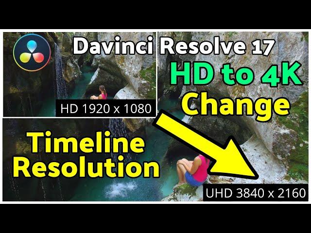 Davinci Resolve 17 Change Timeline Resolution from HD to 4K