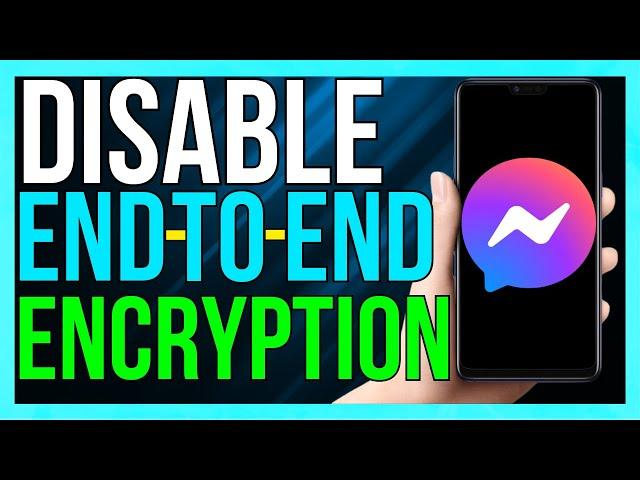 How To Remove End To End Encryption In Messenger - (Easiest Way!)