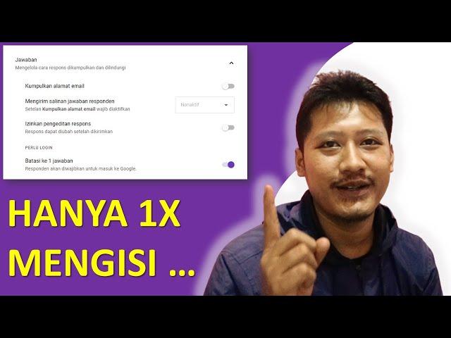 cara agar google form hanya bisa diisi satu kali