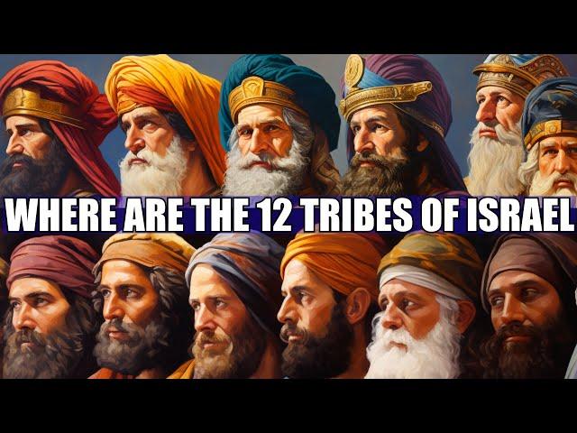 What REALLY Happened to the 12 Tribes of Israel ?