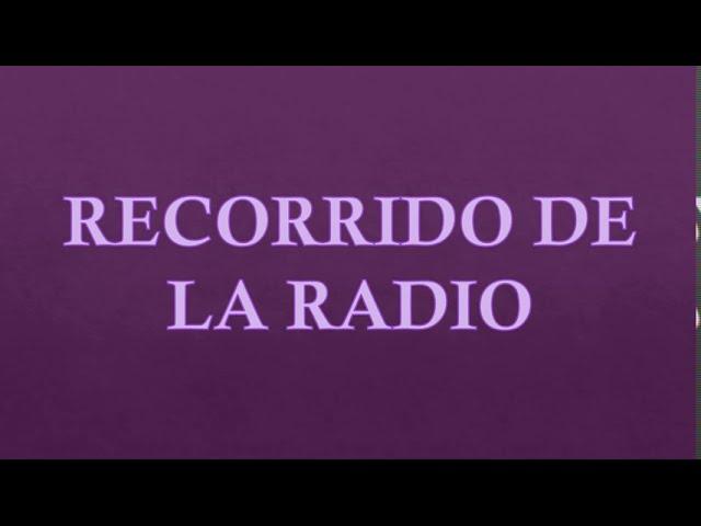 LA RADIO - RECORRIDO DESDE LA EMISORA A RECEPTORA.