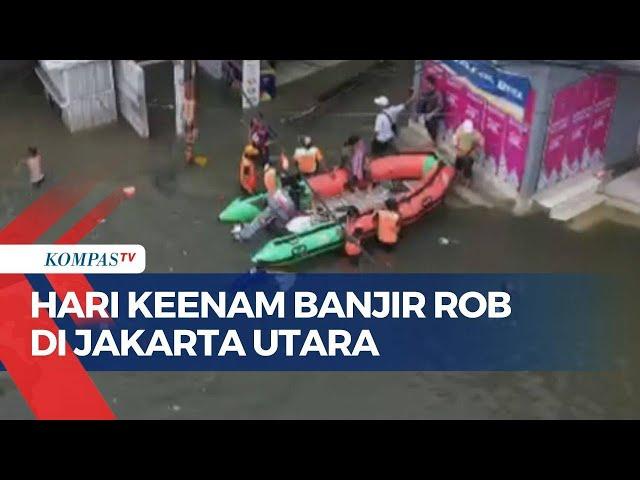 Kondisi Terkini Hari Keenam Banjir Rob di Jakarta Utara, Jalur Kereta dari Tanjung Priok Terendam