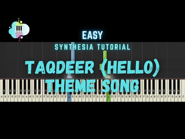 Taqdeer(Hello) Theme | Easy Piano Tutorial + MIDI | Synthesia