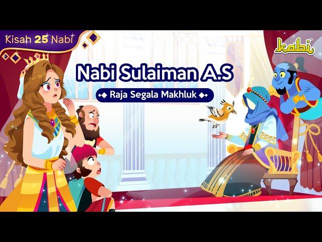 Kisah Nabi Sulaiman - Raja Segala Makhluk | Kisah Nabi | Cerita Islami | Pendidikan Anak Muslim