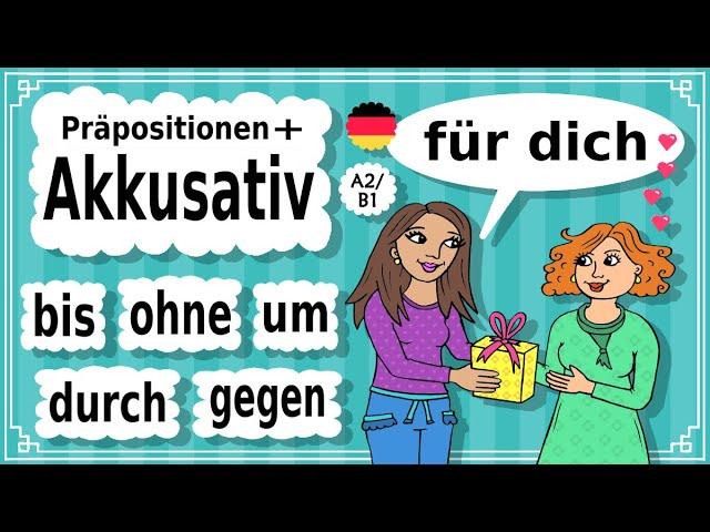 Präpositionen + Akkusativ A2/B1 (un)bestimmter Artikel, Personal- Possessiv- & Demonstrativpronomen