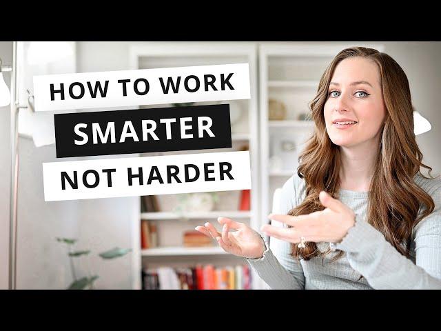 Short on time? How to work SMARTER, not HARDER.