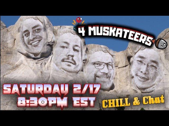 4 Musketeers on a Saturday Night! 2/17/24 8:30PM est