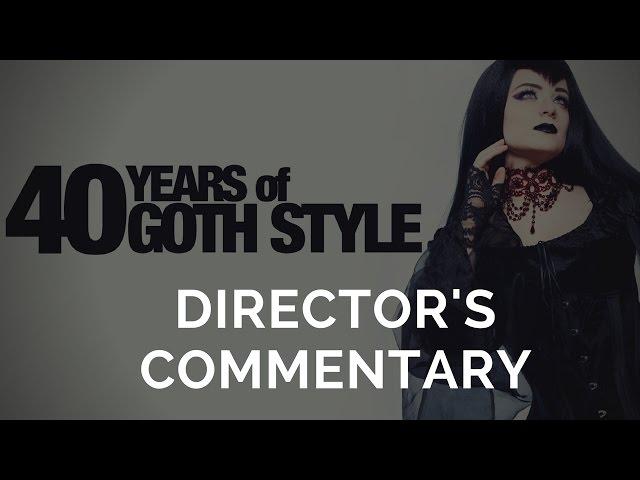 Director's Commentary: 40 Years of Goth Style