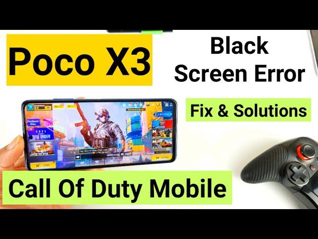 Poco x3 call of duty black screen error fix & solutions