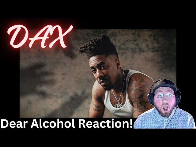 Dax - Dear Alcohol | First time hearing | Reaction