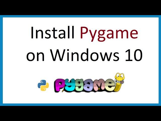 How to install PyGame on Windows 10