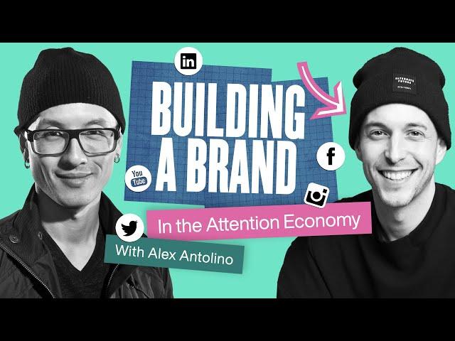 The Creator's Blueprint for Building a Brand in the Attention Economy—Masterclass with Alex Antolino