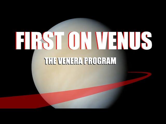 First on Venus: The Venera Program