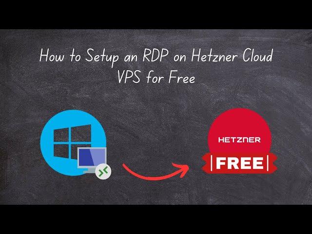 How to Setup an RDP on Hetzner Cloud VPS for Free