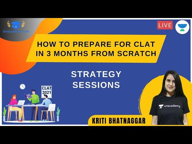 How to prepare for clat in 3 months from scratch l Unacademy LAW l CLAT 2021 l Kriti Bhatnagar