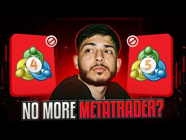 Why Metatrader is gone and what to do next..