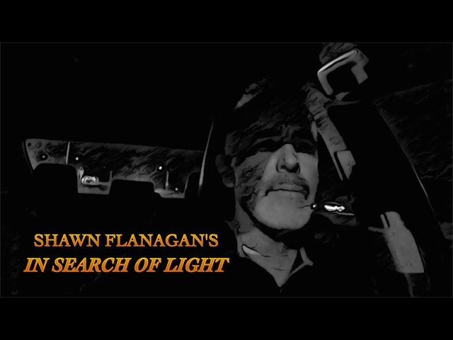 Shawn Flanagan's - In Search of Light