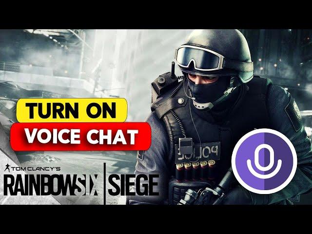 How to Turn on Voice Chat in Rainbow Six Siege (2024)